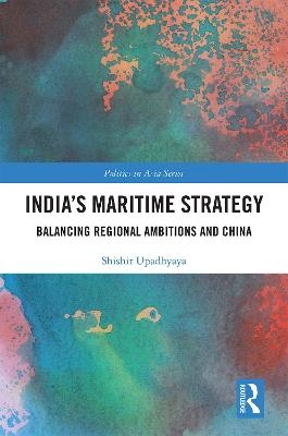 India’s Maritime Strategy - Shishir Upadhyaya