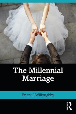 The Millennial Marriage - Brian Willoughby