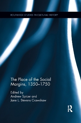 The Place of the Social Margins, 1350-1750 - 