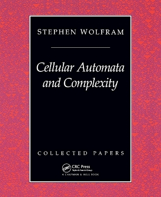 Cellular Automata And Complexity - Stephen Wolfram