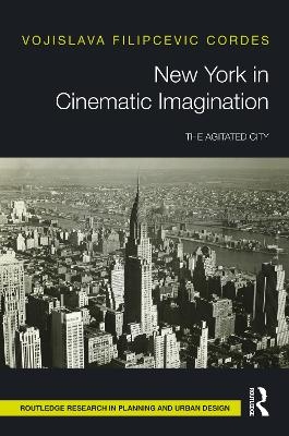 New York in Cinematic Imagination - Vojislava Filipcevic Cordes