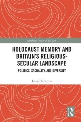 Holocaust Memory and Britain’s Religious-Secular Landscape - David Tollerton