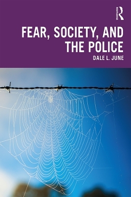 Fear, Society, and the Police - Dale L. June