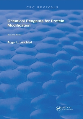 Chemical Reagents for Protein Modification - Roger L. Lundblad
