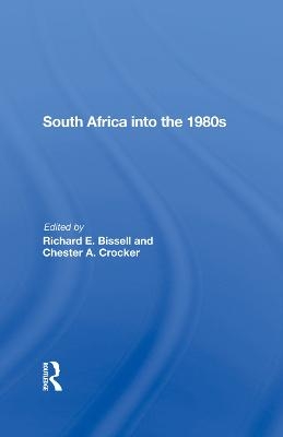 South Africa Into The 1980s - Richard E Bissell, Chester A. Crocker