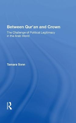Between Qur'an And Crown - Tamara Sonn