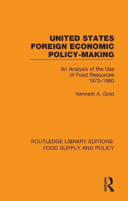 United States Foreign Economic Policy-making - Kenneth A. Gold