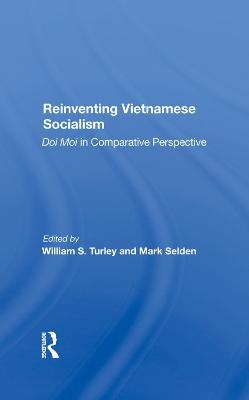 Reinventing Vietnamese Socialism - William S Turley, Mark Selden