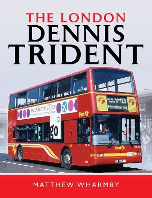 The London Dennis Trident - Matthew Wharmby