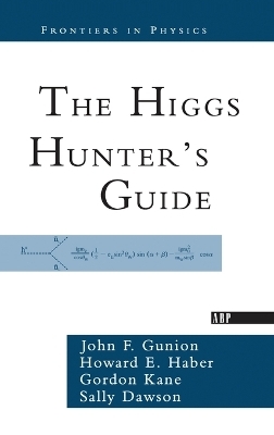 The Higgs Hunter's Guide - John F. Gunion, Howard Haber, Gordon Kane, Sally Dawson