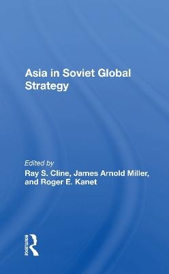 Asia In Soviet Global Strategy - 