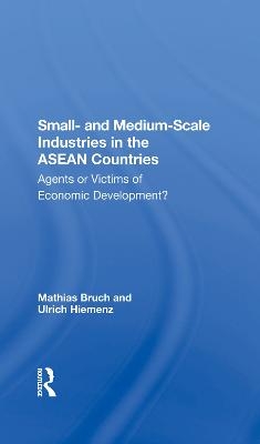 Small- And Medium-scale Industries In The Asean Countries - Mathias Bruch, Ulrich Hiemenz