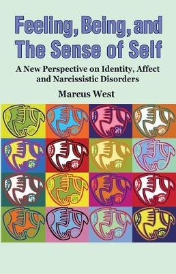 Feeling, Being, and the Sense of Self - Marcus West