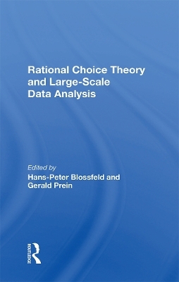 Rational Choice Theory And Large-Scale Data Analysis - Hans-Peter Blossfeld, Gerald Prein