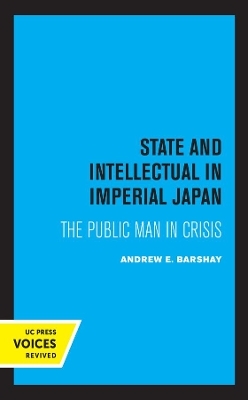 State and Intellectual in Imperial Japan - Andrew E. Barshay