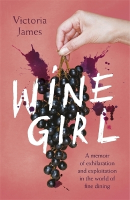 Wine Girl - Victoria James