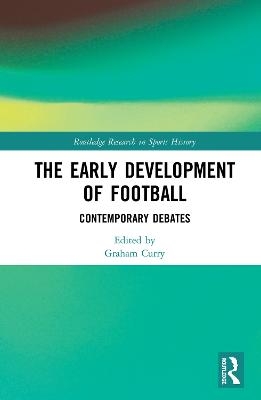The Early Development of Football - 