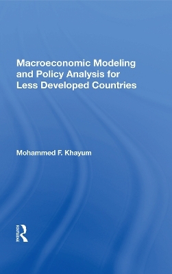 Macroeconomic Modeling And Policy Analysis For Less Developed Countries - Mohammed F Khayum