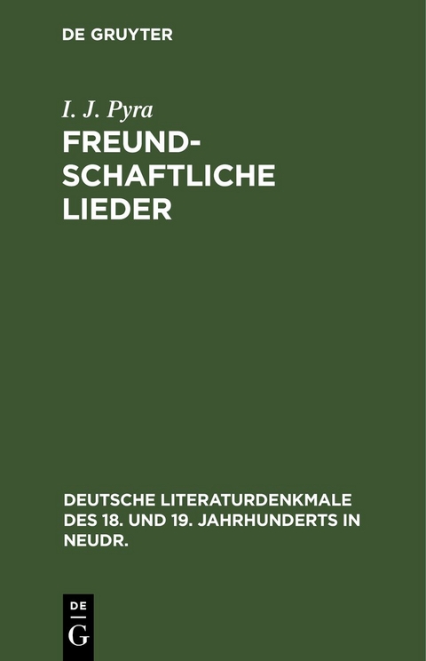 Freundschaftliche Lieder - I. J. Pyra