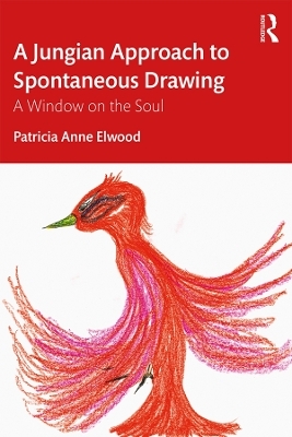 A Jungian Approach to Spontaneous Drawing - Patricia Elwood