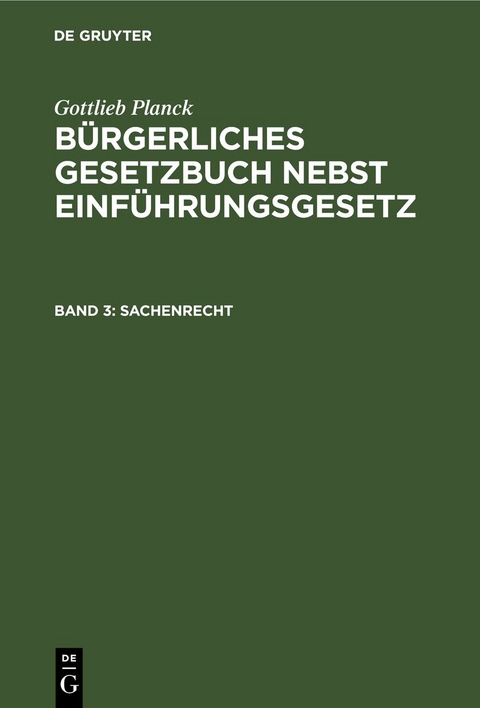 Gottlieb Planck: Bürgerliches Gesetzbuch nebst Einführungsgesetz / Sachenrecht - Gottlieb Planck