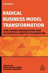 Radical Business Model Transformation - Linz, Dr Carsten; Müller-Stewens, Prof. em Dr. Günter; Zimmermann, Alexander