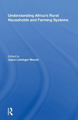 Understanding Africa's Rural Households And Farming Systems - Joyce Lewinger Moock