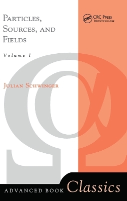 Particles, Sources, And Fields, Volume 1 - Julian Schwinger