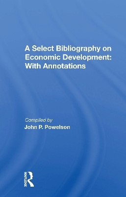 A Select Bibliography On Economic Development - John P. Powelson