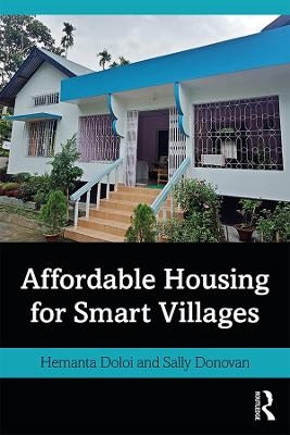 Affordable Housing for Smart Villages - Hemanta Doloi, Sally Donovan