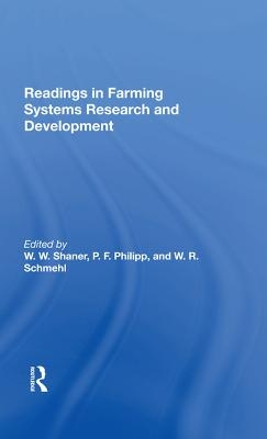 Readings In Farming Systems Research And Development - W. R. Schmehl, W R Schmehl, Perry F Philipp, W. W. Shaner