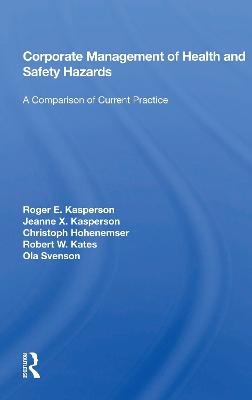 Corporate Management Of Health And Safety Hazards - Roger E. Kasperson