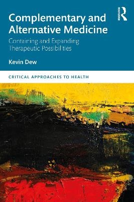 Complementary and Alternative Medicine - Kevin Dew