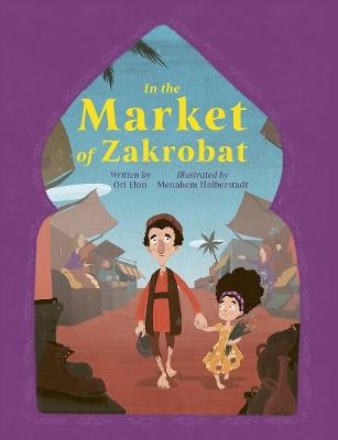 In the Market of Zakrobat - Ori Elon