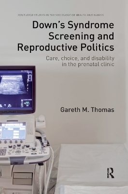 Down's Syndrome Screening and Reproductive Politics - Gareth M. Thomas