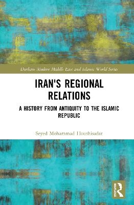 Iran's Regional Relations - Seyed Mohammad Houshisadat