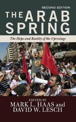 The Arab Spring - Mark L. Haas, David W. Lesch