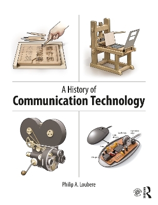 A History of Communication Technology - Philip Loubere