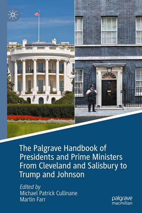 The Palgrave Handbook of Presidents and Prime Ministers From Cleveland and Salisbury to Trump and Johnson - 