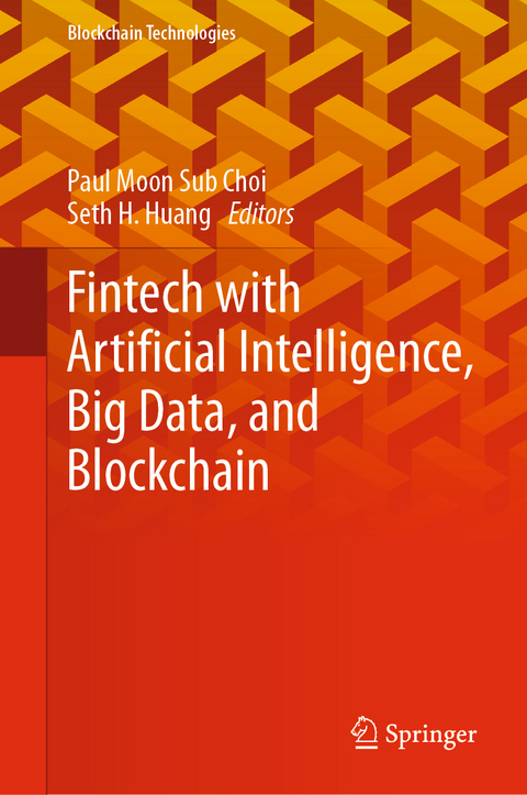 Fintech with Artificial Intelligence, Big Data, and Blockchain - 