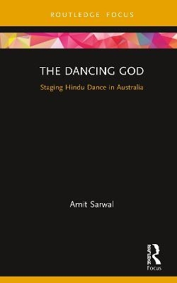 The Dancing God - Amit Sarwal