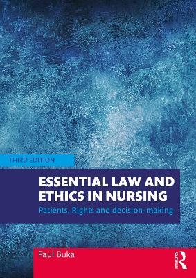 Essential Law and Ethics in Nursing - Paul Buka