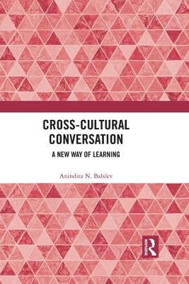 Cross-Cultural Conversation - Anindita N. Balslev