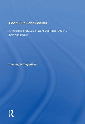 Food, Fuel, and Shelter - Timothy D. Tregarthen