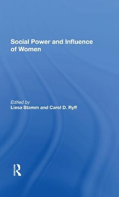 Social Power And Influence Of Women - Liesa Stamm, Carol D Ryff