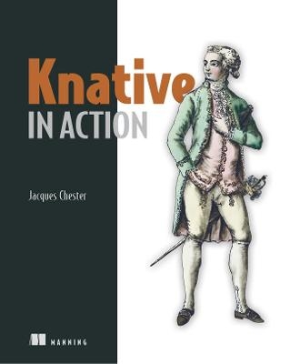 Knative in Action - Jacques Chester