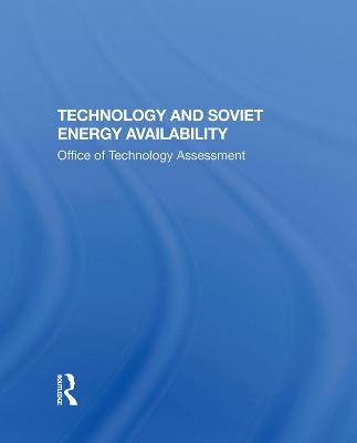 Technology And Soviet Energy Availability - Technology Assessment Office of