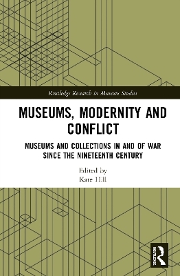 Museums, Modernity and Conflict - 