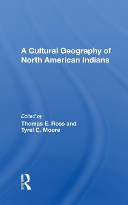 A Cultural Geography Of North American Indians - 