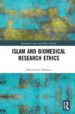 Islam and Biomedical Research Ethics - Mehrunisha Suleman